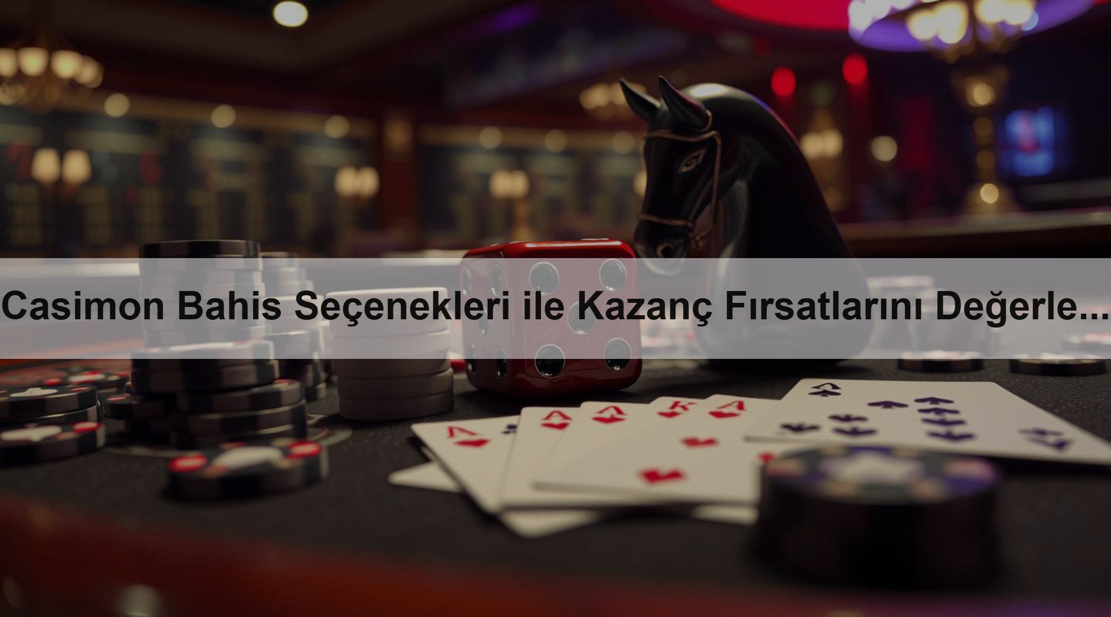 Casimon Bahis Seçenekleri ile Kazanç Fırsatlarını Değerlendir